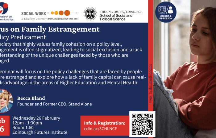 This seminar will focus on the policy challenges that are faced by people who are estranged and explore how a lack of family capital can cause real-time disadvantage in the areas of Higher Education and Mental Health. 