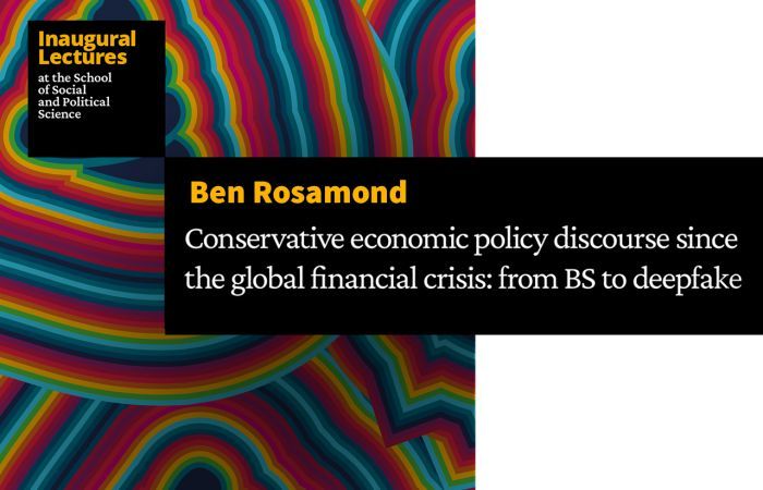 Ben Rosamond: Conservative economic policy discourse since the global financial crisis: from BS to deepfake